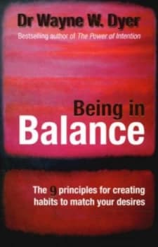 Being in Balance by Wayne W. Dyer Paperback