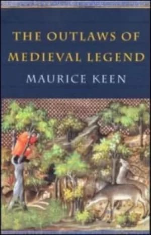 The outlaws of medieval legend by Maurice Keen