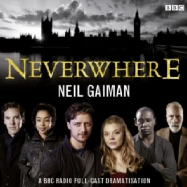 Neverwhere : A BBC Radio Full-Cast Dramatisation CD-Audio
