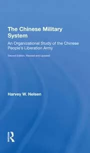 The Chinese Military System An Organizational Study Of The Chinese People's Liberation Armysecond Edition Revised And Updated