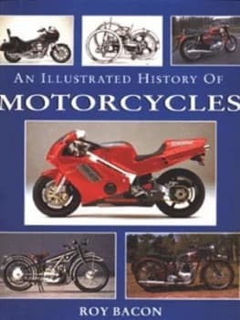 An Illustrated History of Motorcycles by Roy Hunt Bacon Hardback