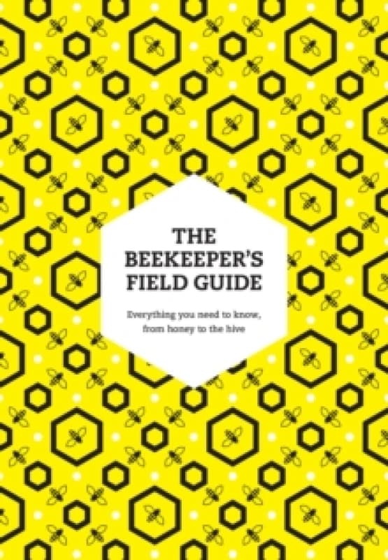 The Beekeeper's Field Guide. Paperback. By Claire Jones, Meredith May, Anne Rowberry, Margaret Murdin Books
