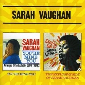 Youre Mine You/The Explosive Side of Sarah Vaughan by Sarah Vaughan CD Album