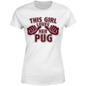 This Girl Loves Her Pug Womens T-Shirt - White - 3XL