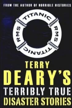 Terry Dearys Terribly True Disaster Stories by Terry Deary Paperback