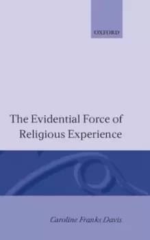 The evidential force of religious experience by Caroline Franks Davis