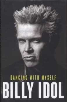 Dancing with Myself by Billy Idol Hardback