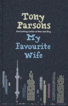 My Favourite Wife by Tony Parsons Hardback