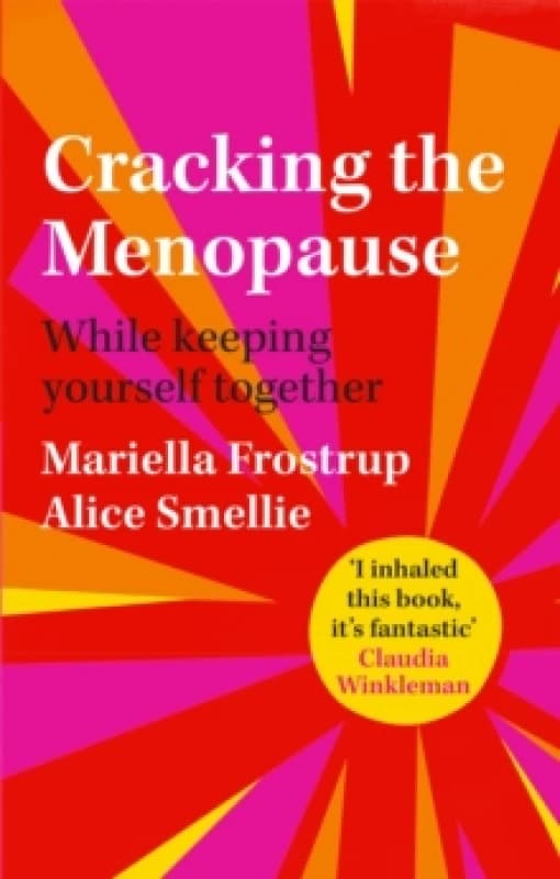 Cracking the Menopause : While Keeping Yourself Together Hardback
