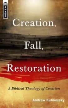 Creation Fall Restoration by Andrew S Kulikovsky Paperback