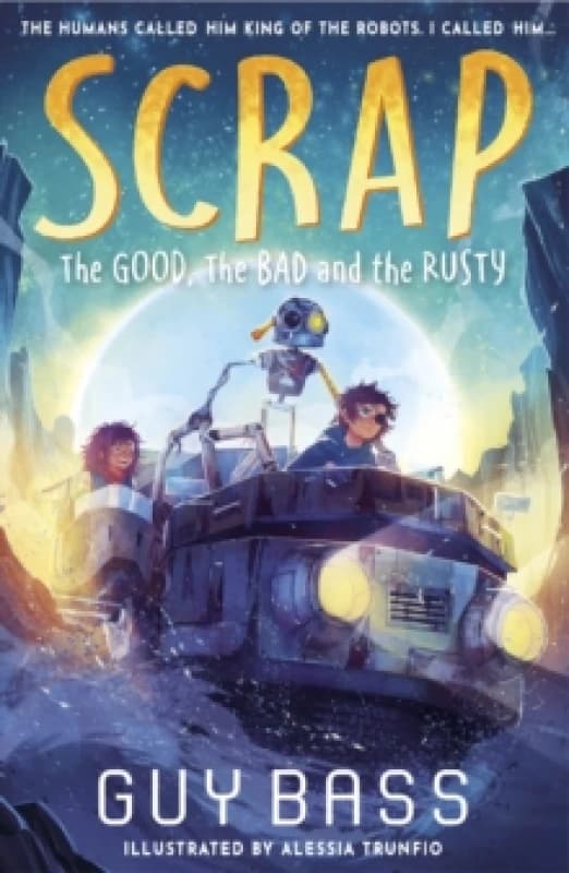 SCRAP: The Good, the Bad and the Rusty Paperback / softback