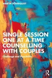 Single Session One at a Time Counselling with Couples Challenge and Possibility