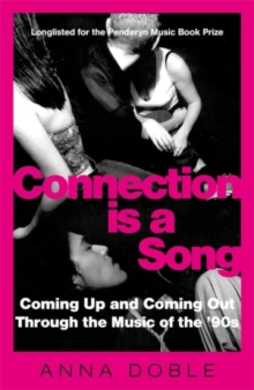 Connection is a Song : Coming Up and Coming Out Through the Music of the '90s Paperback / softback