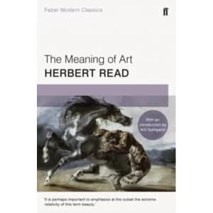 The Meaning of Art : Faber Modern Classics