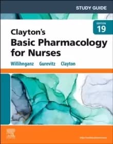 Study Guide for Claytons Basic Pharmacology for Nurses