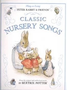 Peter Rabbit and Friends Classic Nursery Songs by Beatrix Potter Hardback