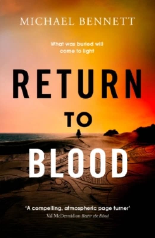 Return to Blood : Darkness lies close to home in this award-winning thriller from a standout voice in New Zealand crime fiction Volume 2 Hardback