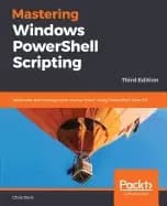 mastering windows powershell scripting automate and manage your environment