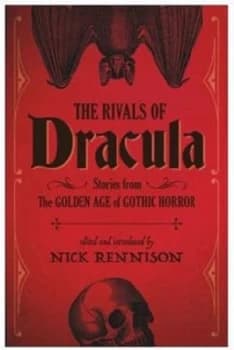 The Rivals of Dracula by Nick Rennison Book