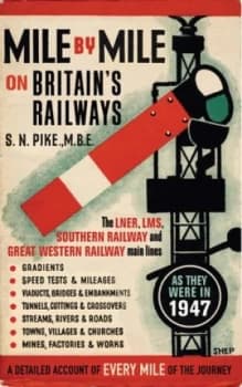 Mile by Mile on Britains Railways by S.N. Pike Hardback