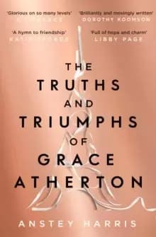 The Truths and Triumphs of Grace Atherton : A Richard and Judy Book Club pick for summer 2019