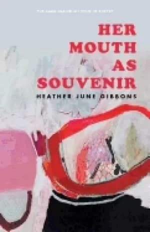 her mouth as souvenir