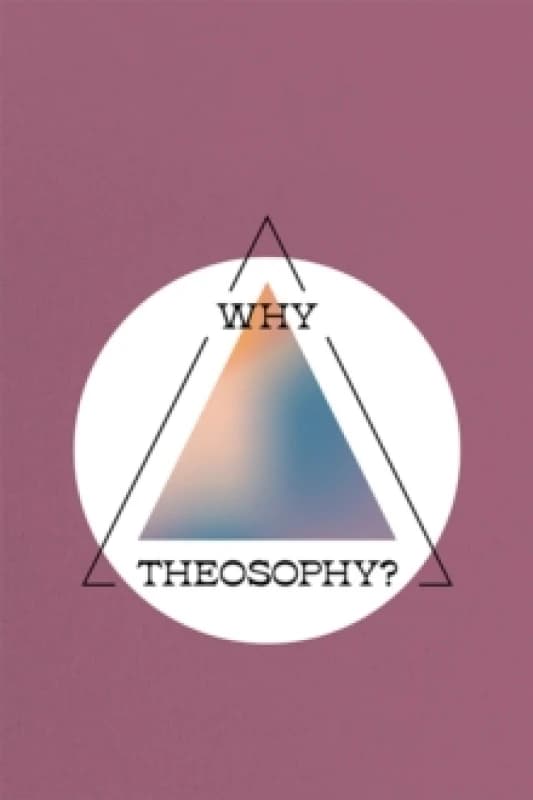 Why Theosophy? Theosophy in Hungary 1905-1933 Hardback
