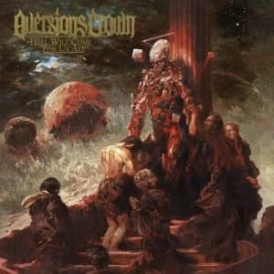 Hell Will Come for Us All by Aversions Crown CD Album
