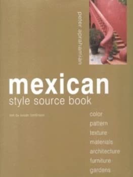 Mexican Style Source Book by Susan Tomlinson and Peter Aprahamian Hardback