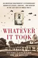 whatever it took an american paratroopers extraordinary memoir of escape su