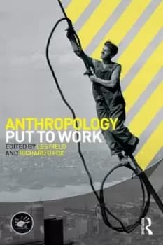 Anthropology put to work by Les W. Field