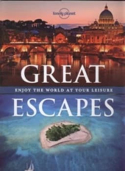 Great Escapes by Lonely Planet Hardback