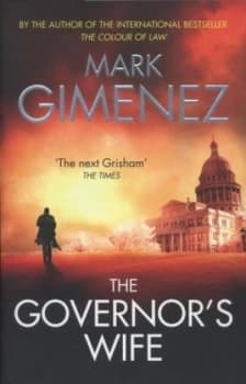 The Governors Wife by Mark Gimenez Hardback