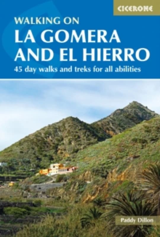 Walking on La Gomera and El Hierro : 45 day walks and treks for all abilities Paperback / softback