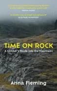 time on rock a climbers route into the mountains