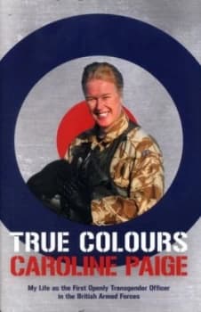 True Colours by Caroline Paige Hardback