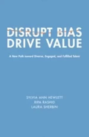 disrupt bias drive value a new path toward diverse engaged and fulfilled t