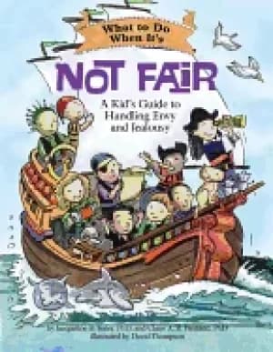 what to do when its not fair a kids guide to handling envy and jealousy