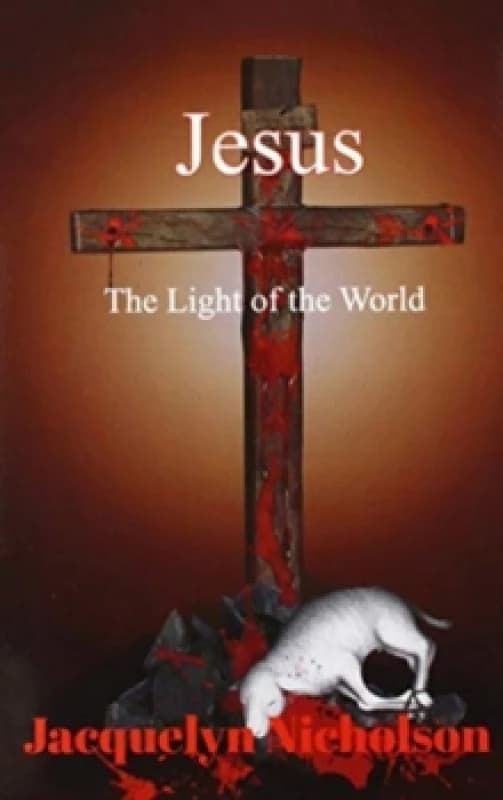 Jesus : The Light of the World Hardback