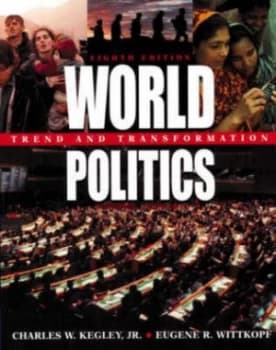 World Politics by Charles W Kegley and Eugene R Wittkopf Book