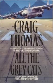 All the Grey Cats by Craig Thomas Paperback