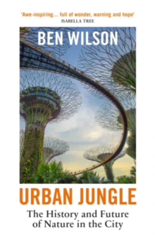 Urban Jungle : The History and Future of Nature in the City Paperback / softback