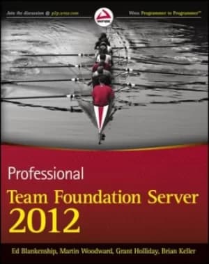 Professional Team Foundation Server 2012 by Ed Blankenship