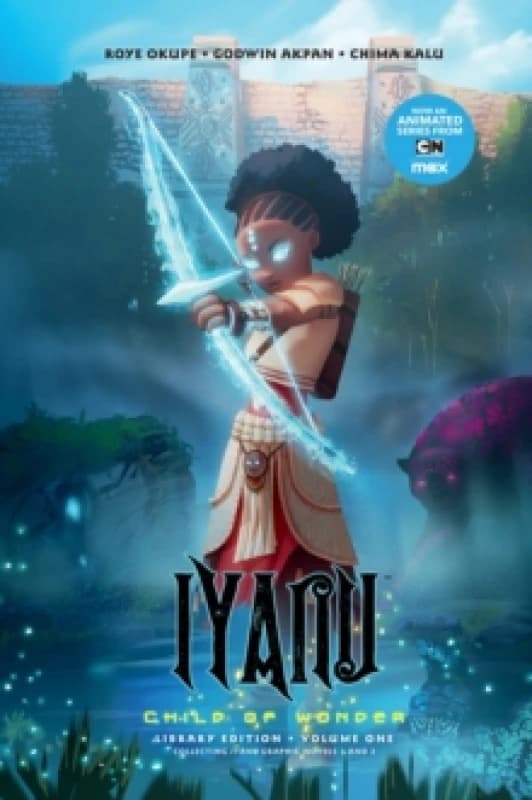 Iyanu: Child of Wonder Library Edition Volume 1 Hardback