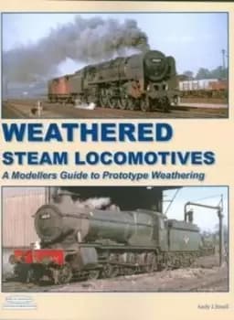 Weathered Steam Locomotives by Andy Small