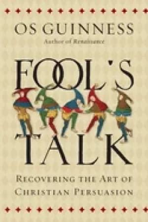 fools talk recovering the art of christian persuasion