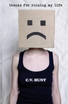 Thanks for Ruining My Life by C V Hunt Paperback