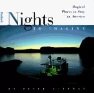 nights to imagine 1st edition magical places to stay in america