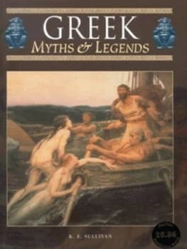 Greek Myths and Legends by K. E Sullivan Hardback