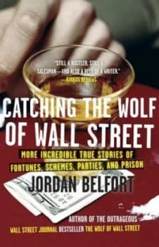 Catching the Wolf of Wall Street by Jordan Belfort Book